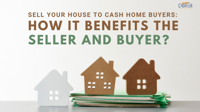 Finding Cash Home Buyers - Best Ideas to Sell My House Fast