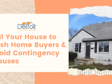 Sell Your House to Cash Home Buyers and Avoid Contingency Clauses